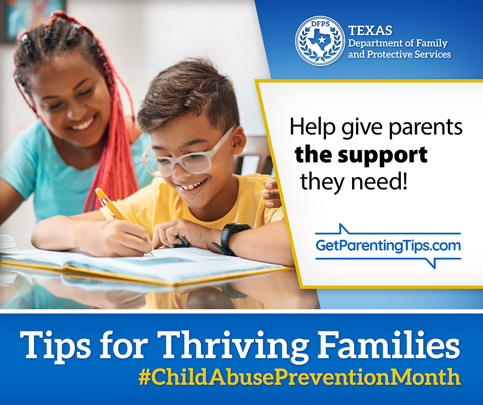 DFPS Tips for Thriving Families. Help parents give the support they need! #ChildAbusePreventionMonth GetParentingTips.com (2 kids)