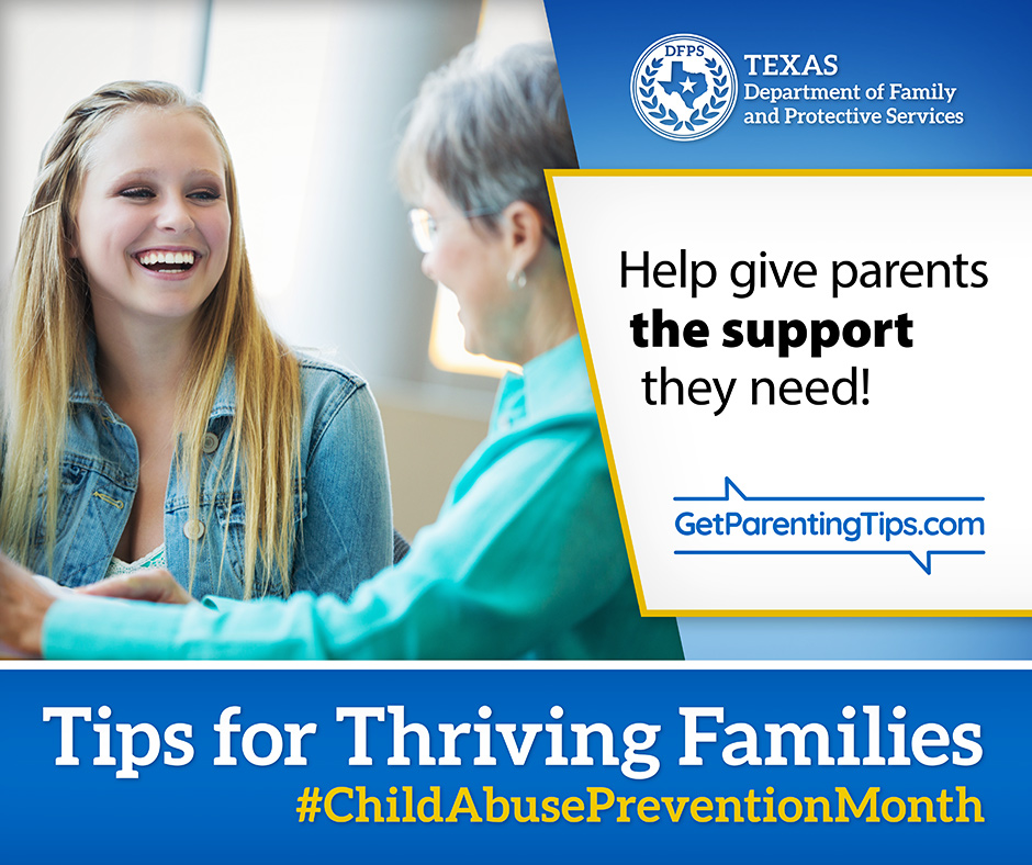 DFPS Tips for Thriving Families. Help give parents the support they need! #ChildAbusePreventionMonth GetParentingTips.com (caseworker and parent)