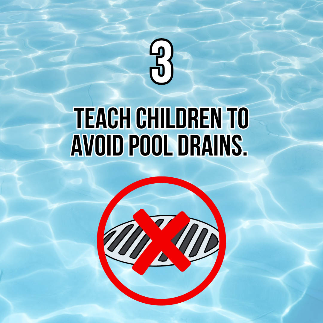 3. Teach children to avoid drain pools.