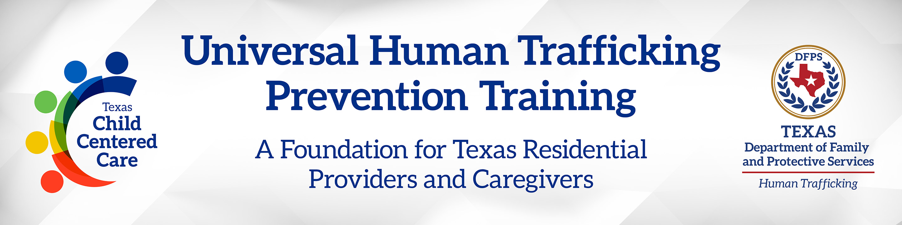 DFPS T3C Universal Human Trafficking Prevention Training: A foundation for Texas residential providers and caregivers